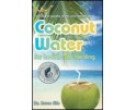 Coconut Water for Health and Healing by Bruce Fife, N.D.