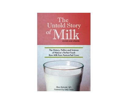The Untold Story of Milk by Ron Schmid N.D.