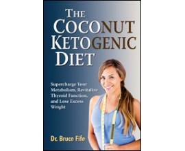 The Coconut Ketogenic Diet by Bruce Fife